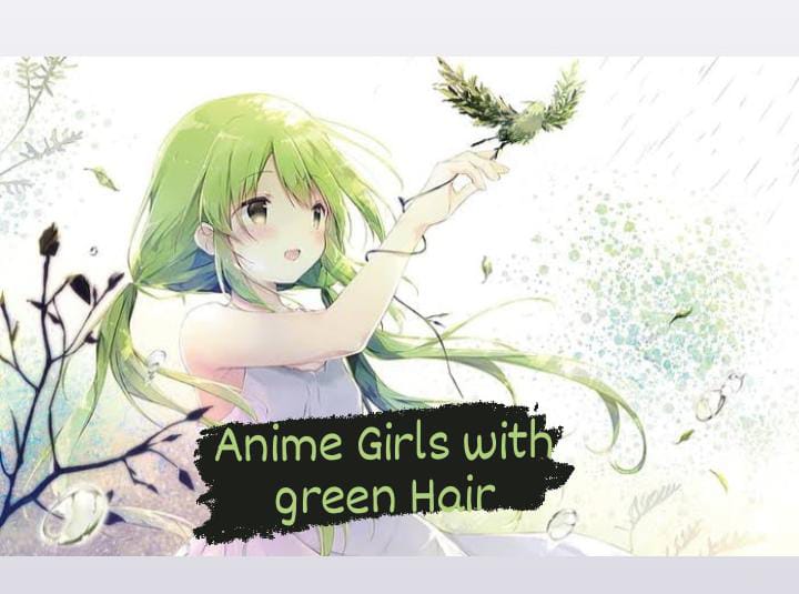 Cô gái tóc xanh trong anime - Nhân vật có mái tóc màu xanh lá cây -  Liverpool's blog